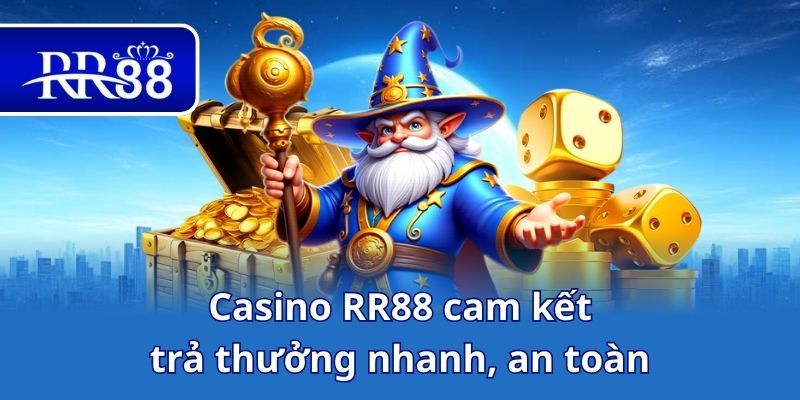 Casino RR88 cam kết trả thưởng nhanh, an toàn