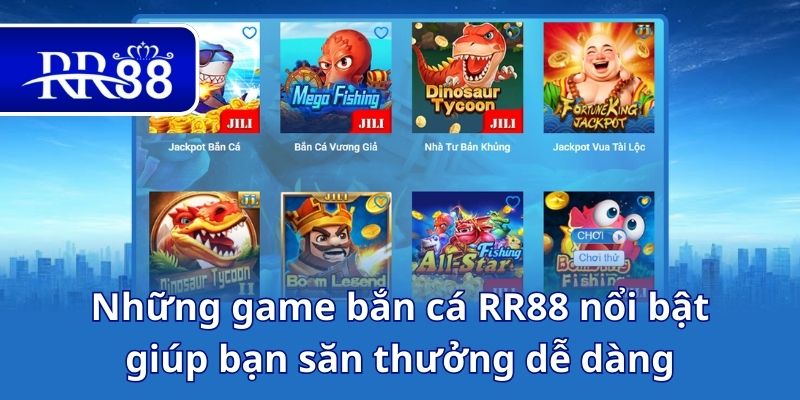 Những game bắn cá RR88 nổi bật giúp bạn săn thưởng dễ dàng