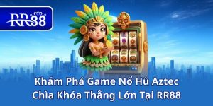 Khám Phá Game Nổ Hũ Aztec – Chìa Khóa Thắng Lớn Tại RR88